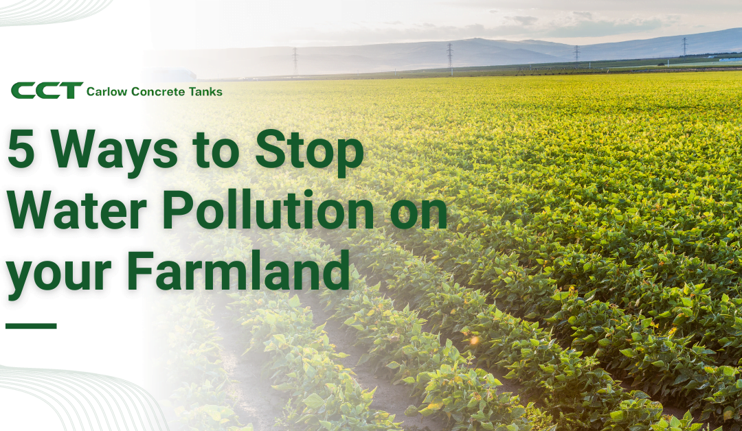 5 Ways to Stop Water Pollution on your Farmland